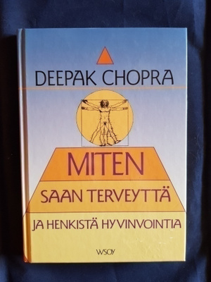 Deepak Chopra: Miten saan terveyttä ja henkistä hyvinvointia