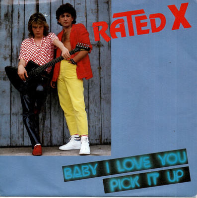 RATED X: Baby I Love You / Pick It Up  7"kk