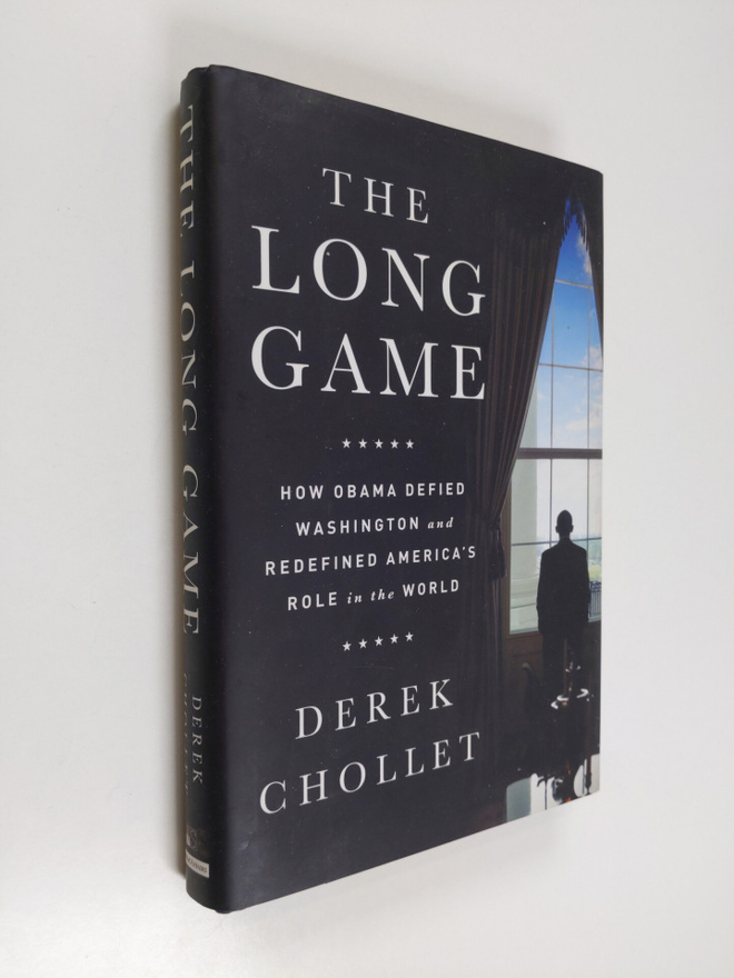 Derek H. Chollet : The long game : how Obama defied Washi...