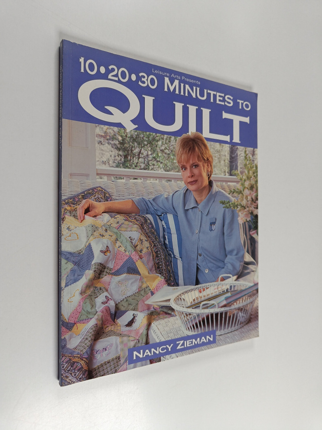 Nancy Zieman : 10-20-30 Minutes to Quilt