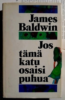 James Baldwin - Jos tämä katu osaisi puhua (sid.)