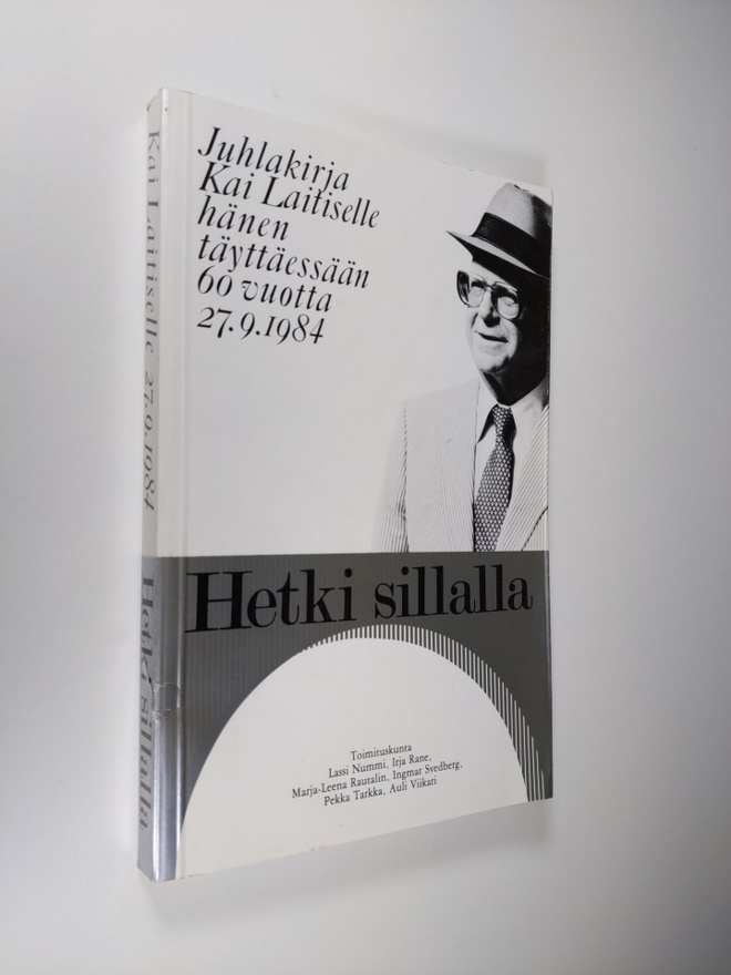 Hetki sillalla : juhlakirja Kai Laitiselle hänen täyttäes...