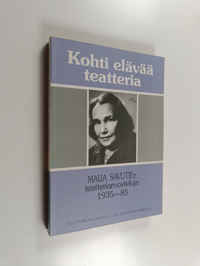 Maija Savutie : Kohti elävää teatteria : Maija Savutien t...