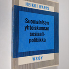 Heikki Waris : Suomalaisen yhteiskunnan sosiaalipolitiikk... - pikkukuva 1