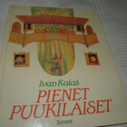 Ivan Kalaš Pienet puukilaiset - pikkukuva 1