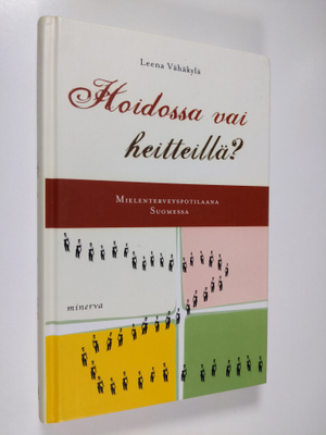 Leena Vähäkylä : Hoidossa vai heitteillä