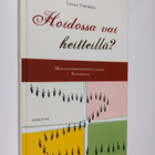 Leena Vähäkylä : Hoidossa vai heitteillä - pikkukuva 1