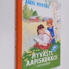 Aarni Penttilä : Hyvästi aapiskukko : näköispainos - pikkukuva 1