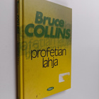 Bruce Collins : Profetian lahja : käytännöllinen opas sin... - pikkukuva 1