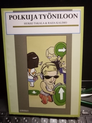 Takala -  Kalimo :  Polkuja työniloon ( SIS POSTIKULU)