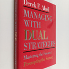 Derek F. Abell : Managing with dual strategies : masterin... - pikkukuva 1