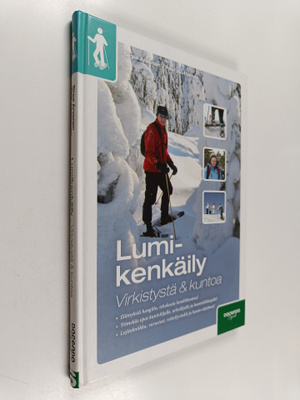 Sirpa Arvonen : Lumikenkäily : virkistystä & kuntoa