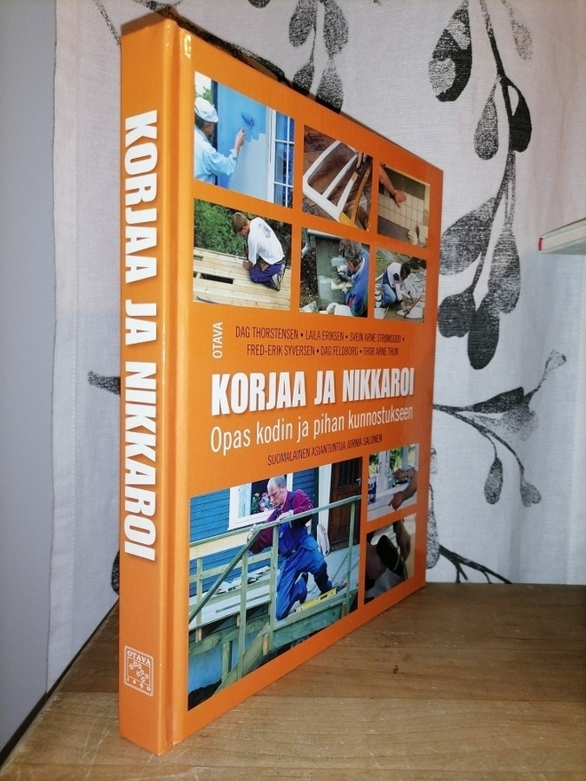 Korjaa ja nikkaroi - Opas kodin ja pihan kunnostukseen -Uusi