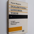 Pavel Kopnin : Dialektiikka, logiikka, tiede : loogis-gno... - pikkukuva 1