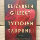 Elizabeth Gilbert - Tyttöjen kaupunki (sid.) - pikkukuva 2