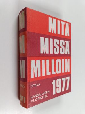 Mitä Missä Milloin 1977 : kansalaisen vuosikirja 27. vuos...