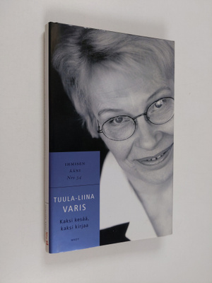 Tuula-Liina Varis : Kaksi kesää, kaksi kirjaa