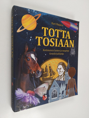 Kari Vaijärvi : Totta tosiaan : kotimaisia lasten ja nuor...