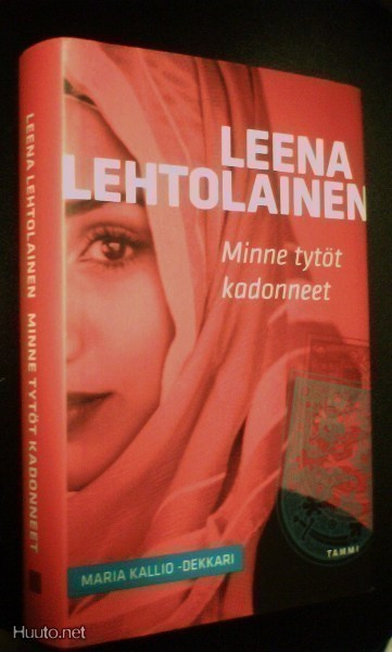 Lehtolainen: Minne tytöt kadonneet (3p.2011 kovakant) Sis.pk