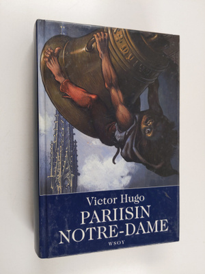 Victor Hugo : Pariisin Notre-Dame