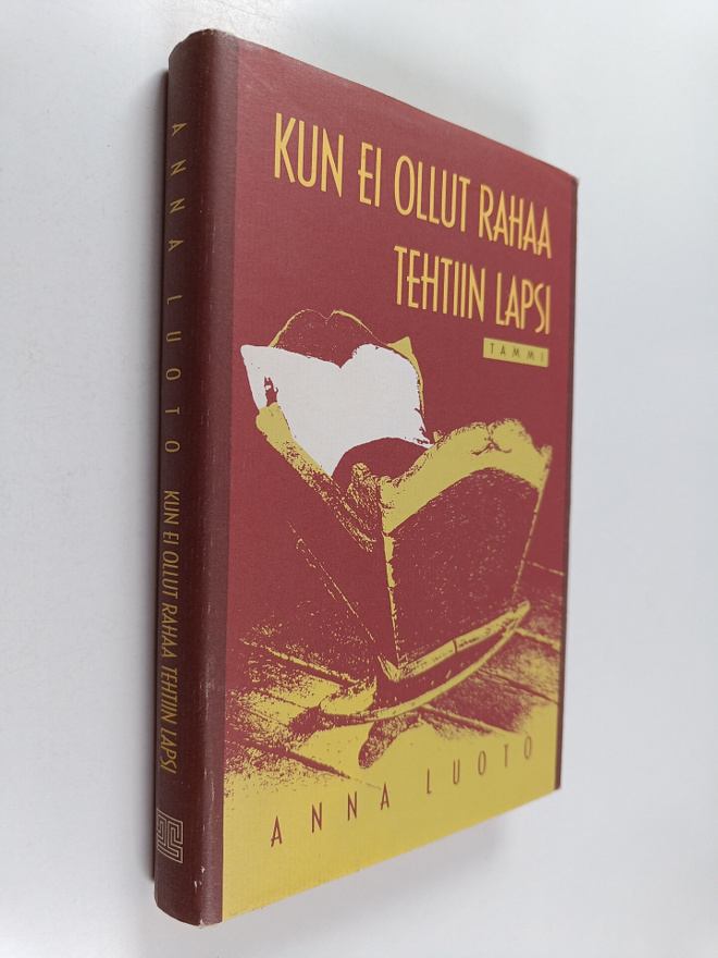 Anna Luoto : Kun ei ollut rahaa, tehtiin lapsi : kunnankä...