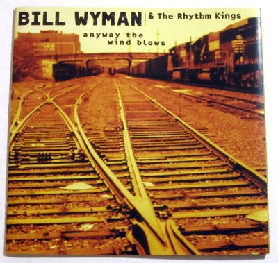 BILL WYMAN Anyway the Wind Blows CD 1999 HUIPPUKUNTO