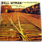 BILL WYMAN Anyway the Wind Blows CD 1999 HUIPPUKUNTO - pikkukuva 1