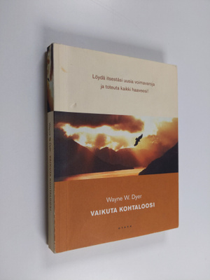 Wayne W. Dyer : Vaikuta kohtaloosi