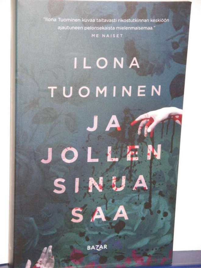 Ilona Tuominen : JA JOLLEN SINUA SAA