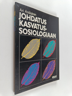 Ari Antikainen : Johdatus kasvatussosiologiaan