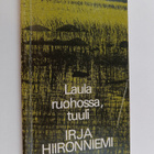Irja Hiironniemi : Laula ruohossa, tuuli : runoja - pikkukuva 1