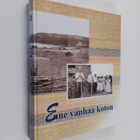 Enne vanhaa koton : Antrean ja Vuoksenrannan perinnekirja - pikkukuva 1