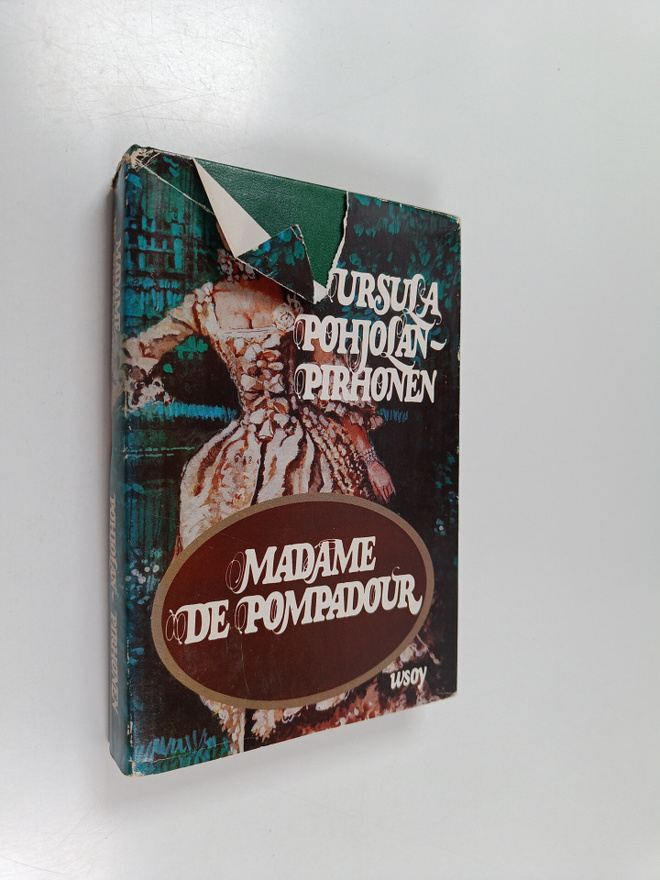 Ursula Pohjolan-Pirhonen : Madame de Pompadour
