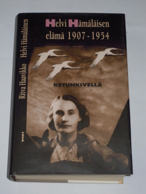 Ketunkivellä — Helvi Hämäläisen elämä 1907—1954