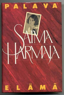 Saima Harmaja: Palava elämä