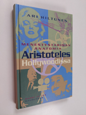 Ari Hiltunen : Aristoteles Hollywoodissa - menestystarina...