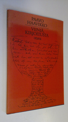 Paavo Haavikko : Viiniä, kirjoitusta
