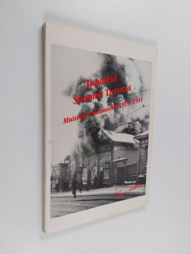 Tapahtui Suomen Turussa : muistoja sotavuosilta 1939-1944