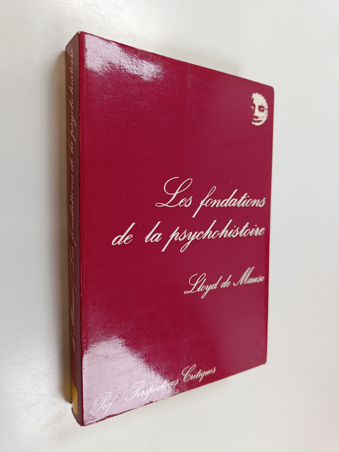 Lloyd De Mause : Les fondations de la psychohistoire