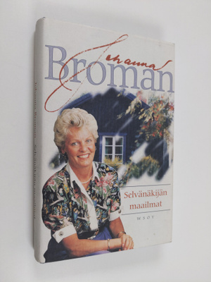 Johanna Broman : Selvänäkijän maailmat : tämä maailma, he...