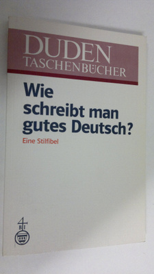 Wilfried Seibicke : Wie schreibt man gutes Deutsch? : Ein...