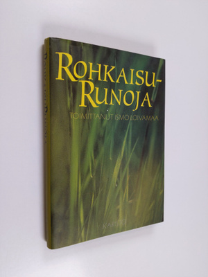 Ismo (toim.) Loivamaa : Rohkaisurunoja