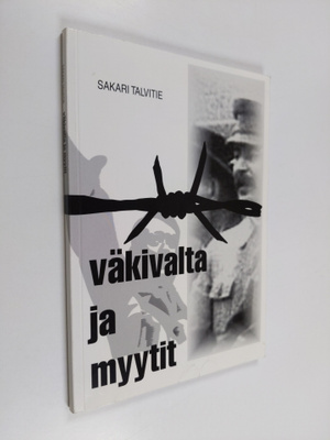 Sakari Talvitie : Väkivalta ja myytit (tekijän omiste)