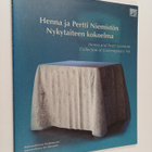 Henna ja Pertti Niemistön nykytaiteen kokoelma = Henna an... - pikkukuva 1