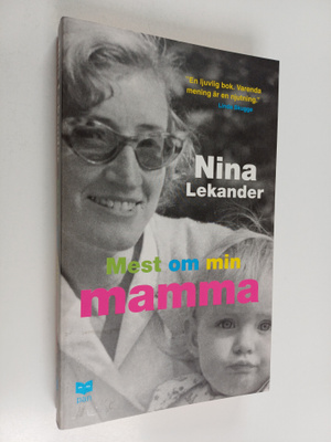 Nina Lekander : Mest om min mamma