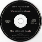 Timo Rautiainen & Trio Niskalaukaus•Itku Pitkästä Ilosta CD - pikkukuva 3