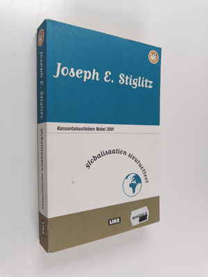 Joseph E. Stiglitz : Globalisaation sivutuotteet