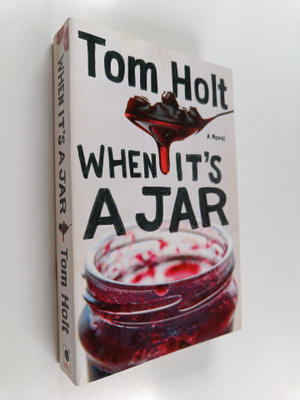 Tom Holt : When It's a Jar