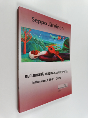 Seppo Järvinen : Repliikkejä kuiskaajankopista : Intian r...