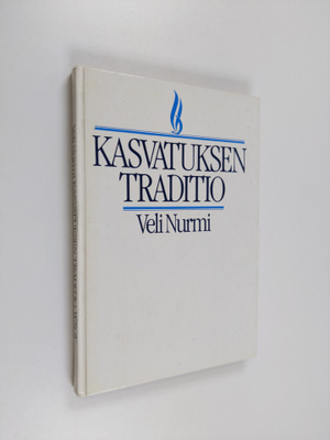 Veli Nurmi : Kasvatuksen traditio